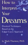 dreams, dream interpretation, Christiane Riedel,Judit Saint Laurent,Mark Thurston,Scott Sparrow,Gayle Delaney,Jung,Etienne Perrot,